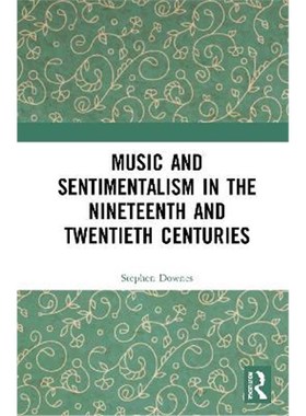 按需印刷Music and Sentimentalism in the Nineteenth and Twentieth Centuries[9781032007427]