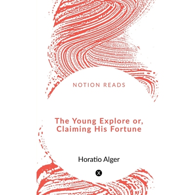 按需印刷不退不换The Young Explorer  or, Claiming His Fortune[9781648289606]