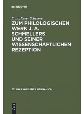 预订DEG Zum Philologischen Werk J. A. Schmellers Und Seiner Wissenschaftlichen Rezeption: Eine Studie Zu