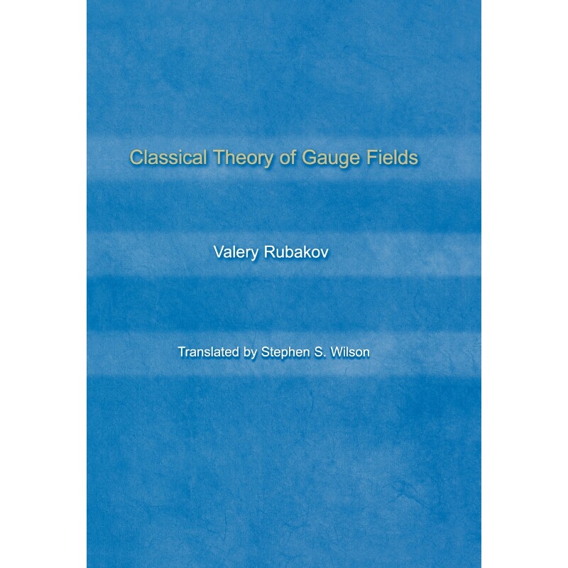 按需印刷不退不换Classical Theory of Gauge Fields[9780691059273]