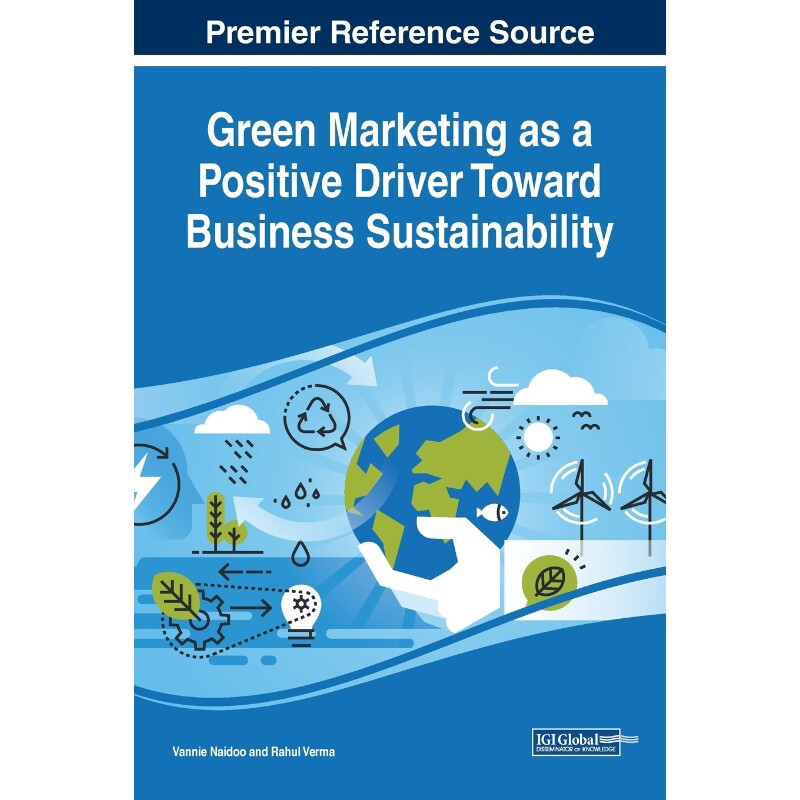 按需印刷不退不换Green Marketing as a Positive Driver Toward Business Sustainability[9781522595588]