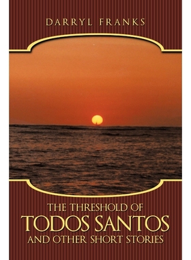 按需印刷The Threshold of Todos Santos and Other Short Stories[9781449086749]
