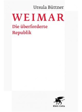 预订【德语】 Weimar:Die überforderte Republik 1918-1933. Leistung und Versagen in Staat, Gesellschaft, Wirtschaft und K
