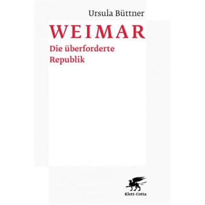 预订【德语】 Weimar:Die überforderte Republik 1918-1933. Leistung und Versagen in Staat, Gesellschaft, Wirtschaft und K