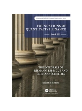 按需印刷TF Foundations of Quantitative Finance: Book III.  The Integrals of Riemann, Le[9781032206547]