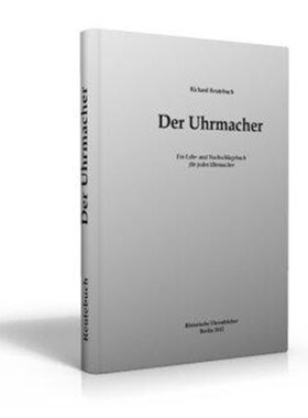 预订不退不换德语 Der Uhrmacher:Ein Lehr- und Nachschlagebuch für jeden Uhrmacher