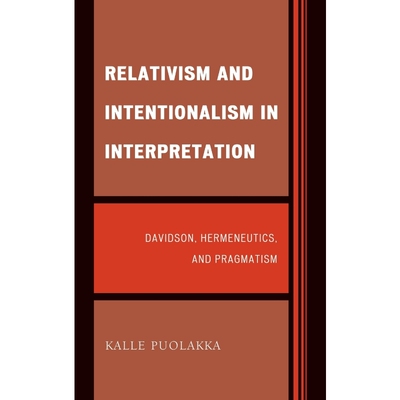 按需印刷Relativism and Intentionalism in Interpretation[9780739150801]