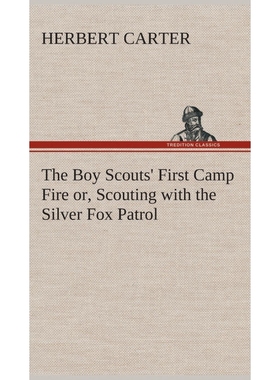 按需印刷The Boy Scouts' First Camp Fire or, Scouting with the Silver Fox Patrol[9783849519520]