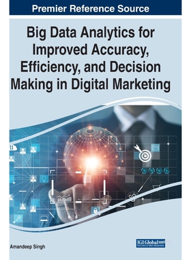 按需印刷不退不换Big Data Analytics for Improved Accuracy, Efficiency, and Decision Making in Digital Marketing[978179987