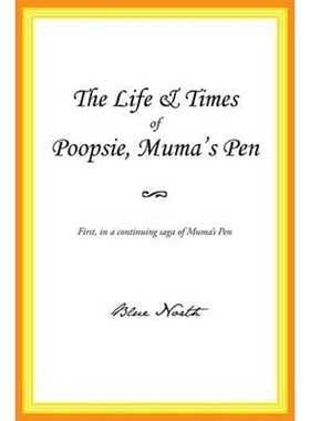 预订The Life & Times of Poopsie, Muma's Pen
