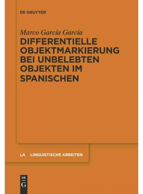 按需印刷DEG Differentielle Objektmarkierung bei unbelebten Objekten im Spanischen[9783110290837]