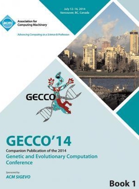 按需印刷不退不换Companion GECCO 14 vol 1- Genetic and Evolutionary Computing Conference[9781450332682]