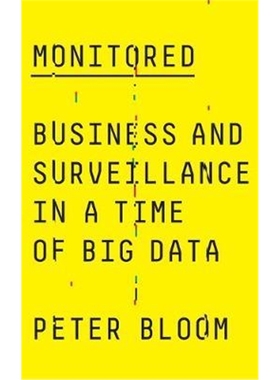预订Monitored:Business and Surveillance in a Time of Big Data