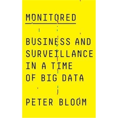 预订Monitored:Business and Surveillance in a Time of Big Data