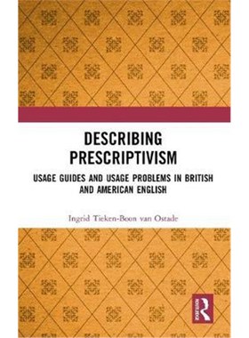 按需印刷Describing Prescriptivism:Usage Guides and Usage Problems in British and American English[9780367207182]
