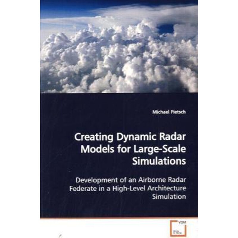 按需印刷不退不换Creating Dynamic Radar Models for Large-Scale Simulations[9783639170788]