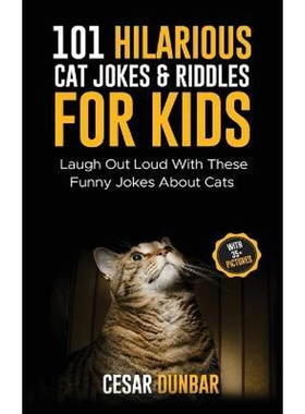 预订不退不换101 Hilarious Cat Jokes & Riddles For Kids:Laugh Out Loud With These Funny Jokes About Cats (WITH 35+ PICTUR