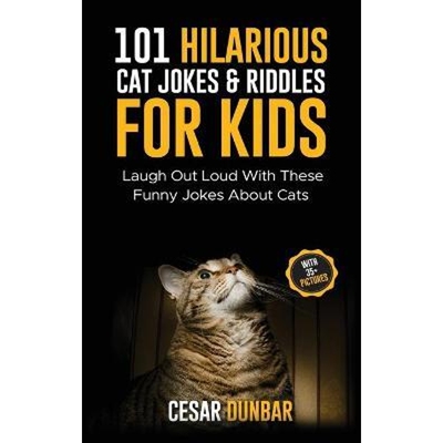 预订不退不换101 Hilarious Cat Jokes & Riddles For Kids:Laugh Out Loud With These Funny Jokes About Cats (WITH 35+ PICTUR
