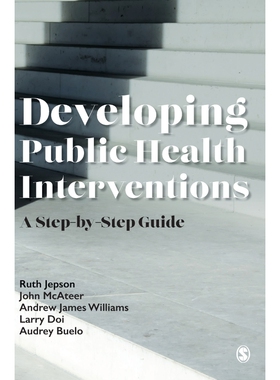 按需印刷不退不换Developing Public Health Interventions:A Step-by-Step Guide[9781529732412]