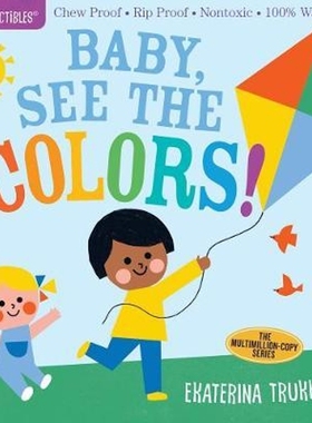预订Indestructibles: Baby, See the Colors!:Chew Proof * Rip Proof * Nontoxic * 100% Washable (Book for Babies, Newborn B