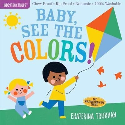 预订Indestructibles: Baby, See the Colors!:Chew Proof * Rip Proof * Nontoxic * 100% Washable (Book for Babies, Newborn B