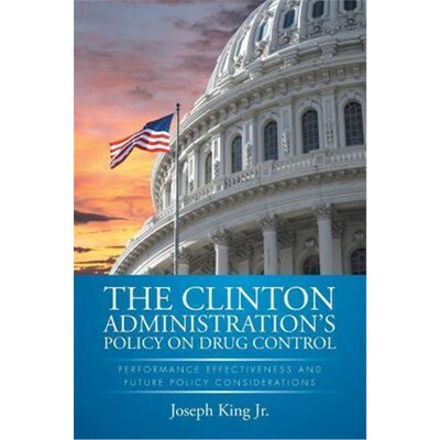 按需印刷不退不换THE CLINTON ADMINISTRATION'S POLICY ON DRUG CONTROL[9781503557413]