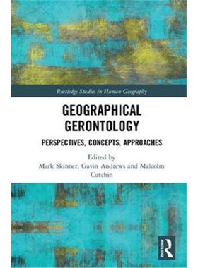 按需印刷不退不换Geographical Gerontology:Perspectives, Concepts, Approaches[9781138241152]