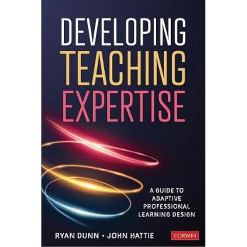 预订Developing Teaching Expertise:A Guide to Adaptive Professional Learning Design