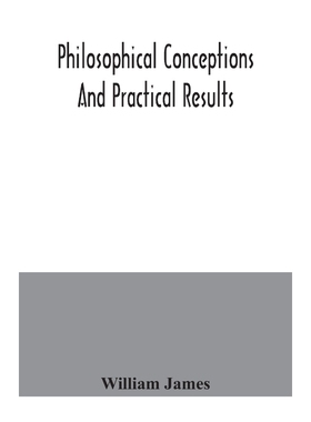 按需印刷Philosophical conceptions and practical results[9789354041983]