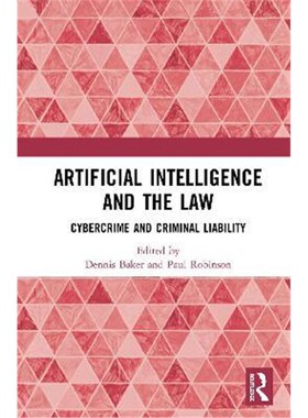 按需印刷不退不换Artificial Intelligence and the Law:Cybercrime and Criminal Liability[9780367347970]