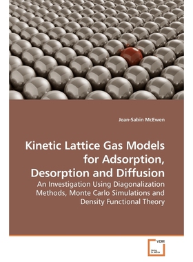 按需印刷不退不换Kinetic Lattice Gas Models for Adsorption, Desorption and Diffusion[9783639192322]
