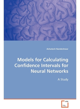 按需印刷Models for Calculating Confidence Intervals for Neural Networks[9783639105483]