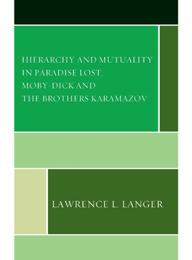 按需印刷Hierarchy and Mutuality in Paradise Lost, Moby-Dick and The Brothers Karamazov[9781666918762]