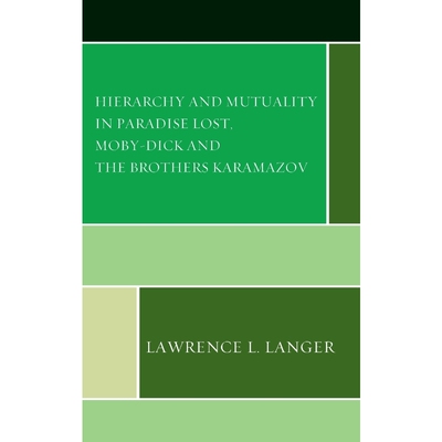 按需印刷不退不换Hierarchy and Mutuality in Paradise Lost, Moby-Dick and The Brothers Karamazov[9781666918762]