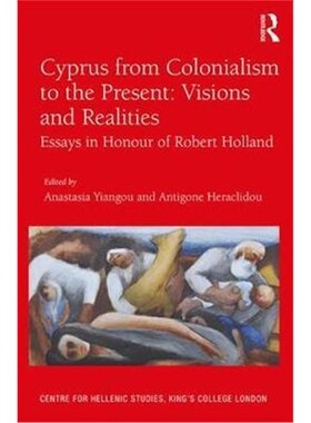 按需印刷不退不换Cyprus from Colonialism to the Present: Visions and Realities:Essays in Honour of Robert Holland[9781138