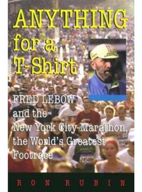 预订Anything For a T-Shirt:Fred Lebow and the New York City Marathon, the World's Greatest Footrace