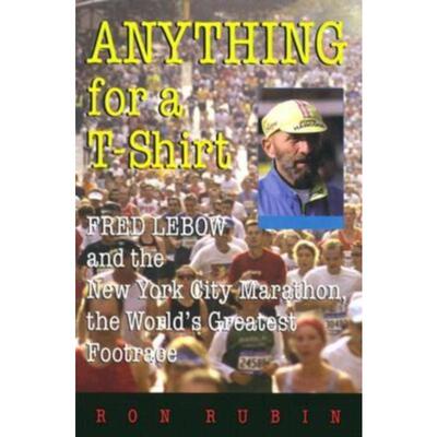 预订Anything For a T-Shirt:Fred Lebow and the New York City Marathon, the World's Greatest Footrace