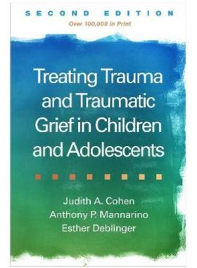预订Treating Trauma and Traumatic Grief in Children and Adolescents