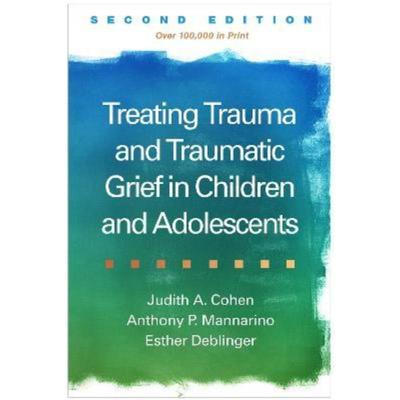 预订Treating Trauma and Traumatic Grief in Children and Adolescents