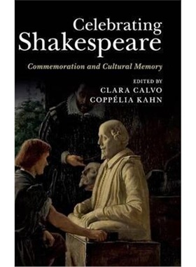 按需印刷不退不换Celebrating Shakespeare:Commemoration and Cultural Memory[9781107042773]