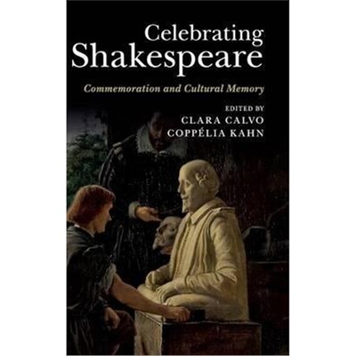 按需印刷Celebrating Shakespeare:Commemoration and Cultural Memory[9781107042773]