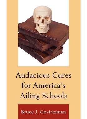 按需印刷Audacious Cures for America's Ailing Schools[9781610484145]