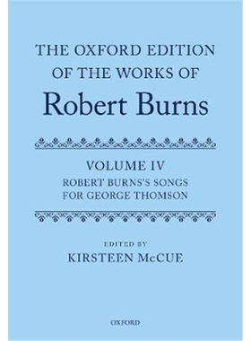 预订The Oxford Edition of the Works of Robert Burns: Volume IV:Robert Burns's Songs for George Thomson