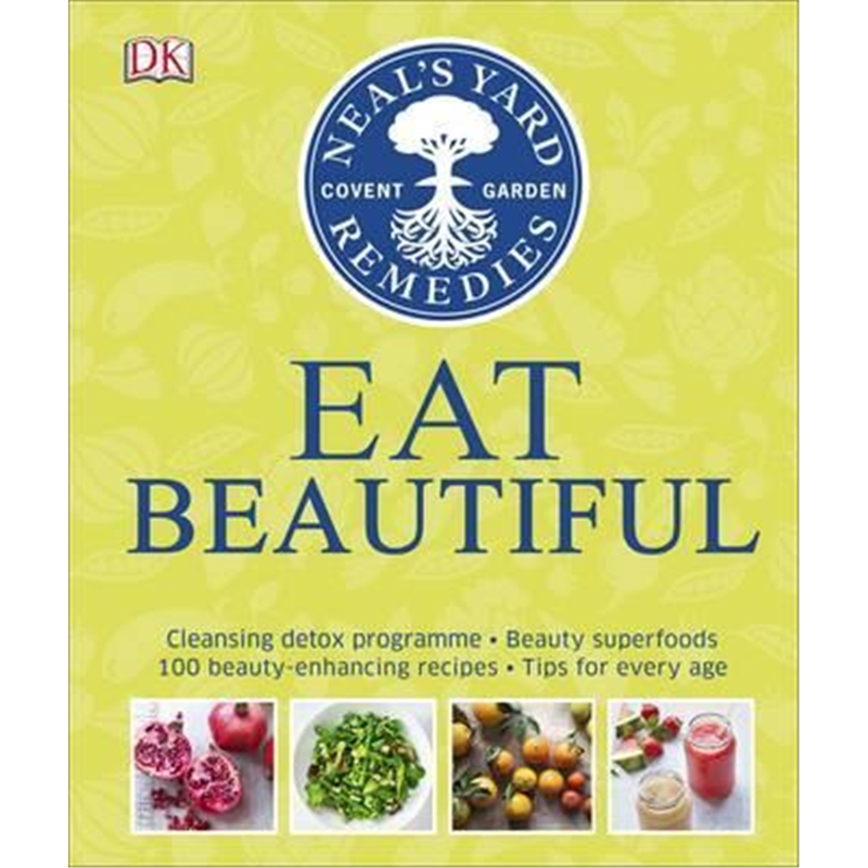预订Neal's Yard Remedies Eat Beautiful:Cleansing detox programme * Beauty superfoods* 100 Beauty-enhancing recipes*