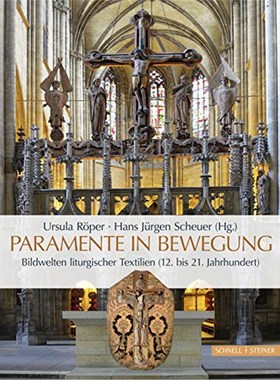 预订【德语】 Paramente in Bewegung:Bildwelten liturgischer Textilien (12. bis 21. Jahrhundert)
