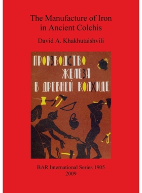 按需印刷The Manufacture of Iron in Ancient Colchis[9781407303895]