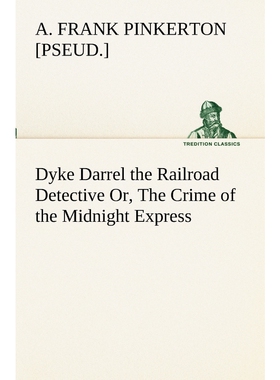 按需印刷Dyke Darrel the Railroad Detective Or, The Crime of the Midnight Express[9783849189587]