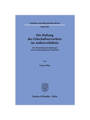 预订【德语】Die Haftung des Erbschaftserwerbers im Au?enverh?ltnis.:Eine ?berprüfung der Regelungen unter Berücksichti
