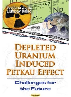 预订Depleted Uranium Induced Petkau Effect:Challenges for the Future