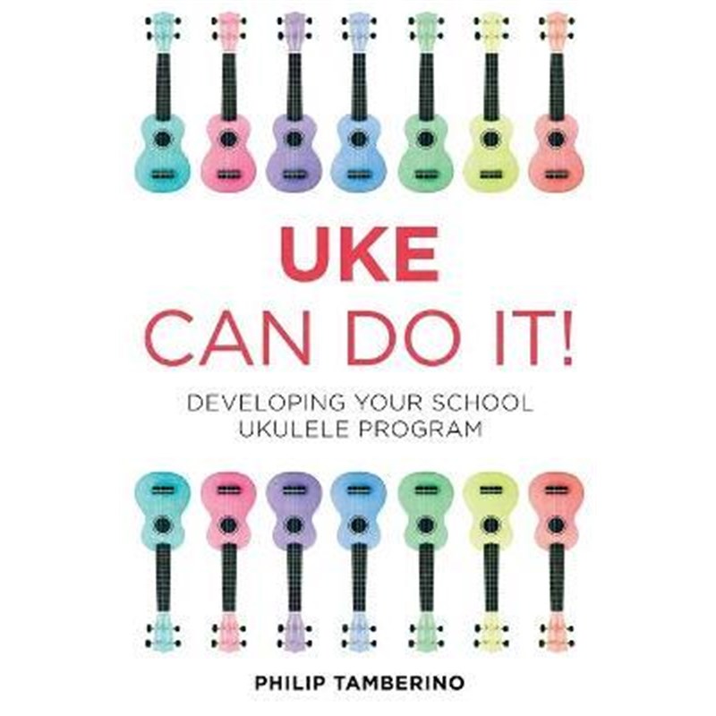 按需印刷Uke Can Do It!:Developing Your School Ukulele Program[9781475804164]